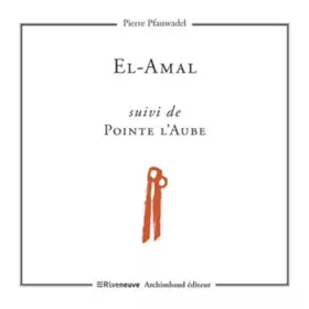 Couverture du produit · El-Amal - suivi de Pointe l'Aube