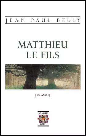 Couverture du produit · Matthieu le fils, roman