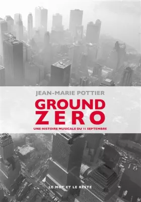 Couverture du produit · Ground Zero : Une histoire musicale du 11 septembre
