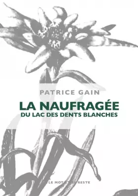 Couverture du produit · La naufragée du lac des dents blanches
