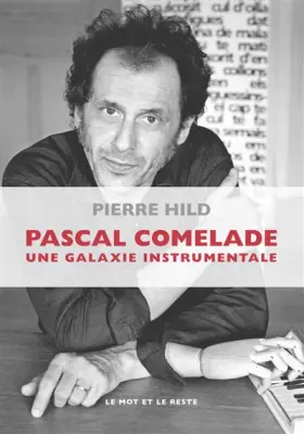 Couverture du produit · Pascal Comelade : Une galaxie instrumentale