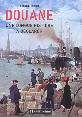 Couverture du produit · Douane, une longue histoire à déclarer