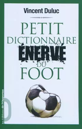 Couverture du produit · Petit dictionnaire énervé du foot