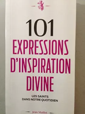 Couverture du produit · 101 EXPRESSIONS D'INSPIRATION DIVINE