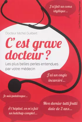 Couverture du produit · C'est grave docteur ?