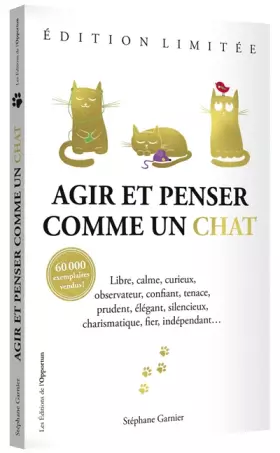 Couverture du produit · Agir et penser comme un chat - Edition limitée