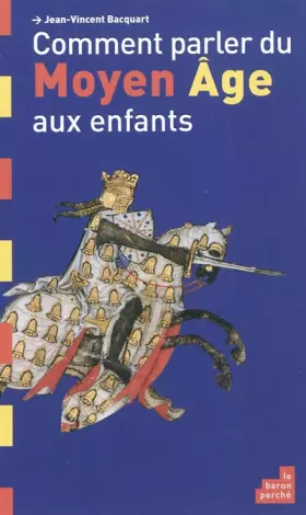 Couverture du produit · Comment parler du Moyen Age aux enfants
