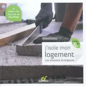 Couverture du produit · J'isole mon logement : Les solutions écologiques