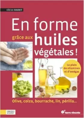 Couverture du produit · En forme grâce aux huiles végétales !