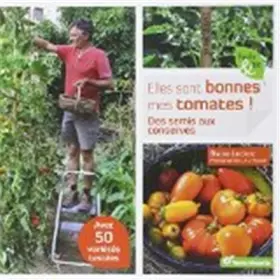 Couverture du produit · Elles sont bonnes mes tomates: Des semis aux conserves