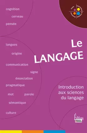 Couverture du produit · Le Langage. Introduction aux sciences du langage