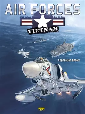 Couverture du produit · Air Force Vietnam - Tome 1 - Opération Desoto