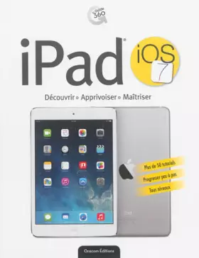 Couverture du produit · iPad IOS 7 : Découvrir, apprivoiser, maîtriser