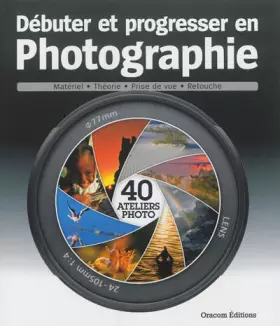 Couverture du produit · Débuter et progresser en photographie