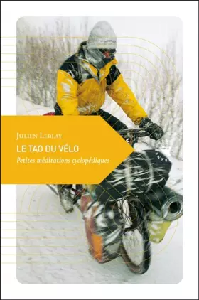 Couverture du produit · Le Tao du vélo, Petites méditations cyclopédiques