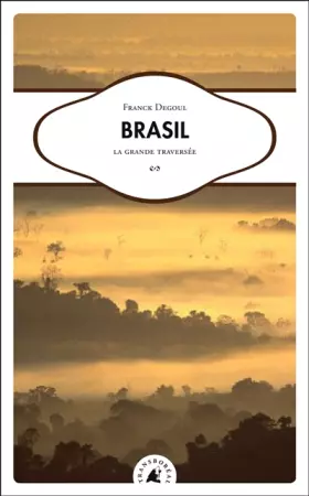 Couverture du produit · Brasil : La grande traversée