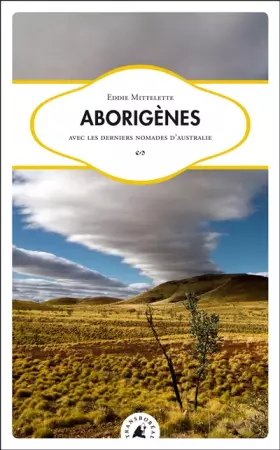Couverture du produit · Aborigènes : Avec les derniers nomades d'Australie