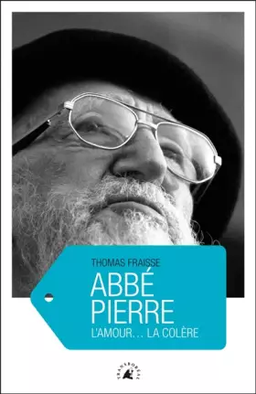Couverture du produit · Abbé Pierre : L'amour... la colère