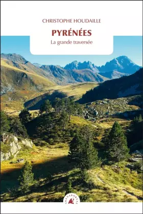 Couverture du produit · Pyrénées: La grande traversée