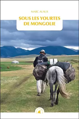 Couverture du produit · Sous les yourtes de Mongolie