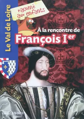 Couverture du produit · A la rencontre de François Ier