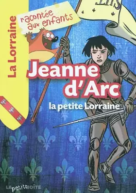 Couverture du produit · Jeanne d'Arc, la petite lorraine