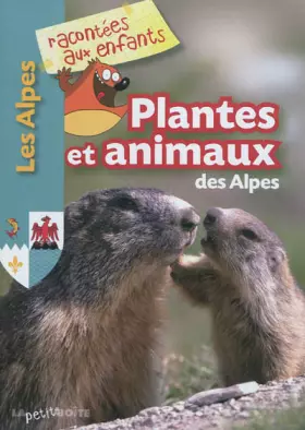 Couverture du produit · Plantes et animaux des Alpes