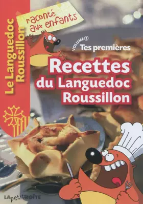 Couverture du produit · Tes premières Recettes du Languedoc-Roussillon : Volume 1