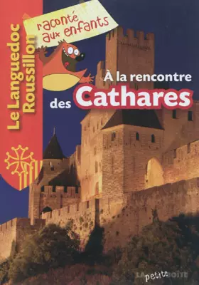 Couverture du produit · A la rencontre des Cathares