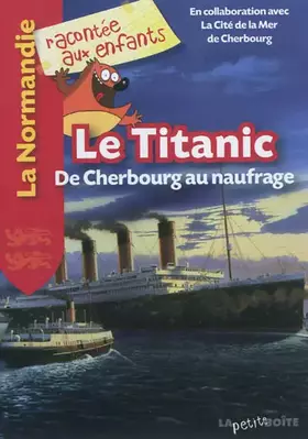 Couverture du produit · Le Titanic de Cherbourg au Naufrage