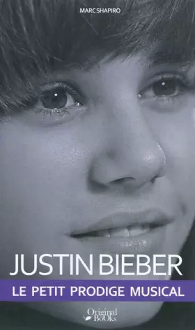 Couverture du produit · Justin Bieber: Le petit prodige musical