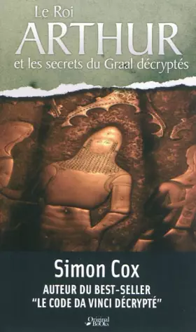 Couverture du produit · Le Roi Arthur et les secrets du Graal décryptés