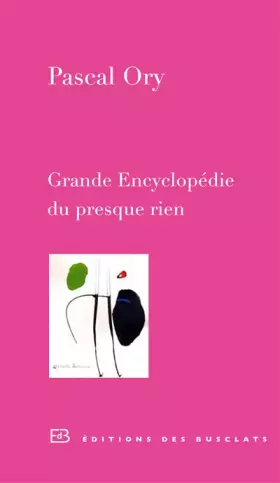 Couverture du produit · Grande Encyclopédie du presque rien