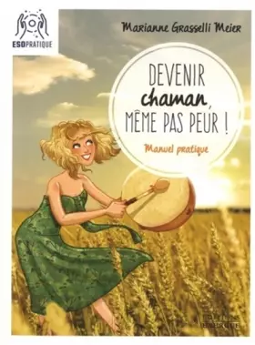 Couverture du produit · Devenir Chaman, même pas peur !