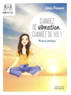 Couverture du produit · Changez de vibration, changez de vie !