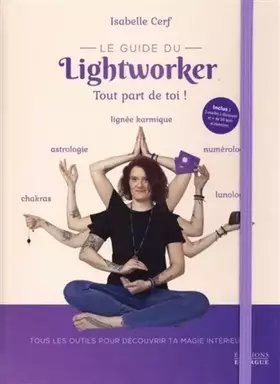 Couverture du produit · Le guide du lightworker, Avec 3 oracles à découper et + de 50 tests et exercices
