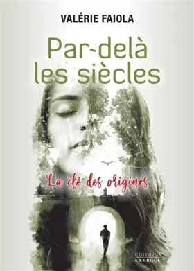 Couverture du produit · Par-delà les siècles - La clé des origines