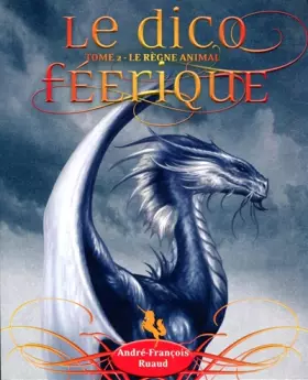 Couverture du produit · Dico féerique 2 - Le règne animal