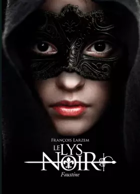 Couverture du produit · Le lys noir - Faustine