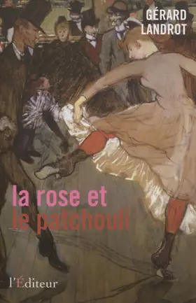 Couverture du produit · La rose et le patchouli
