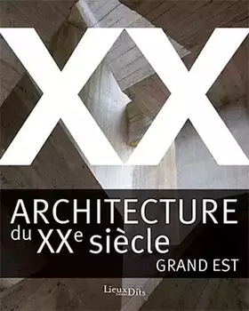 Couverture du produit · Architecture du XXe Siecle, Grand Est