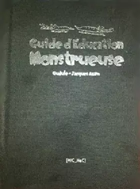 Couverture du produit · Guide d'Education Monstrueuse