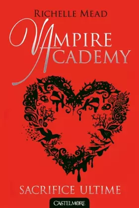 Couverture du produit · Vampire Academy T06 Sacrifice ultime: Vampire Academy