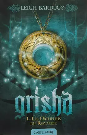 Couverture du produit · Grisha T01 Les Orphelins du royaume