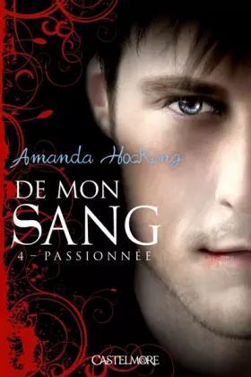 Couverture du produit · De mon sang T04 Passionnée: De mon sang