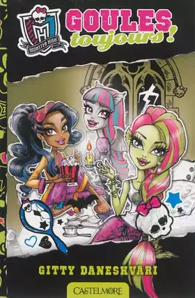 Couverture du produit · Monster High T02 Goules toujours !