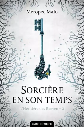 Couverture du produit · L'héritière des Raeven T2 - Sorcière en son temps