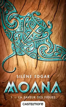 Couverture du produit · Moana, T1 : La Saveur des figues