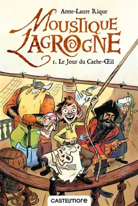 Couverture du produit · Moustique Lagrogne, T1 : Le jour du Cache-Oeil