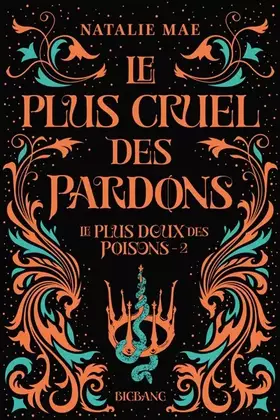 Couverture du produit · Le plus doux des poisons, T2 : Le plus cruel des pardons